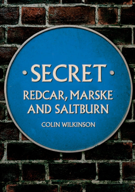 Secret Redcar, Marske and Saltburn - 9781398114975