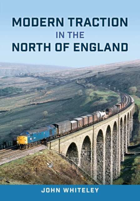 Modern Traction in the North of England - 9781398116627