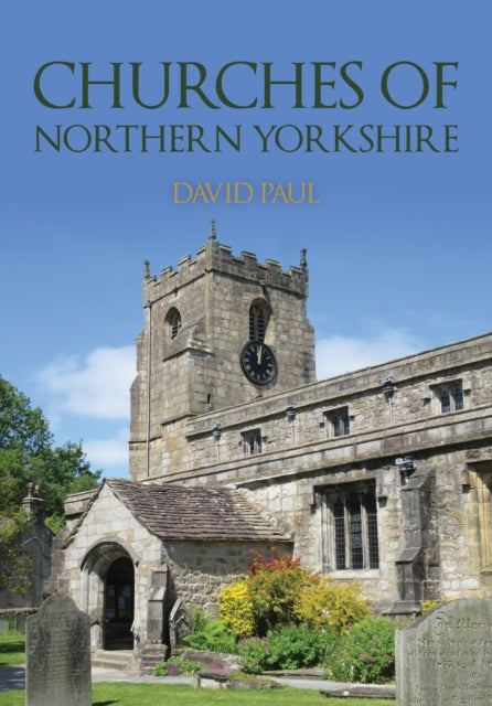 Churches of Northern Yorkshire - 9781398116979