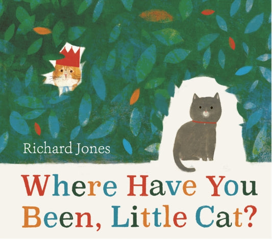 Where Have You Been, Little Cat? : A Sunday Times Children's Book of the Week - 9781398502512