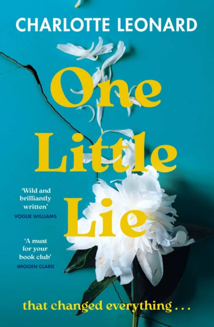 One Little Lie : The thought-provoking read perfect for your book club! 'Wild and brilliantly written' (Vogue Williams) - 9781398509566