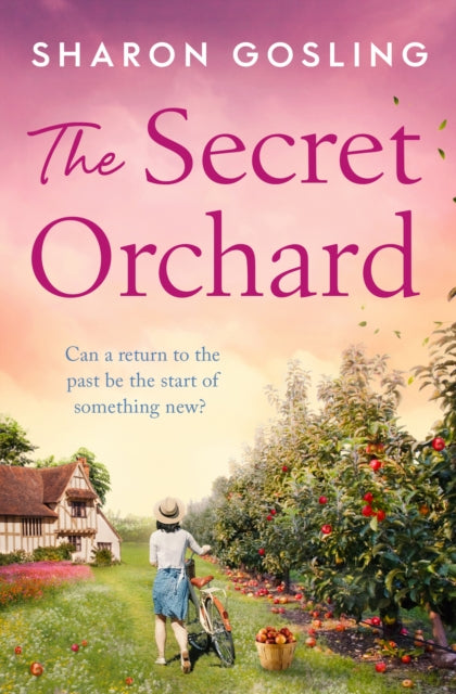 The Secret Orchard : Warm, uplifting and romantic - the new novel from the author of The Forgotten Garden - 9781398519206