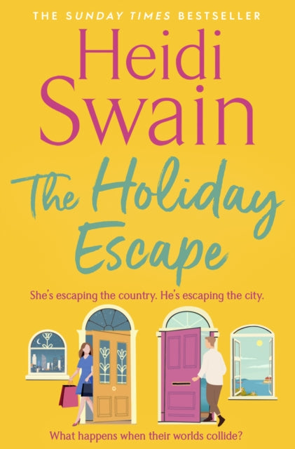 The Holiday Escape : Escape on the best holiday ever with Sunday Times bestseller Heidi Swain - 9781398519572