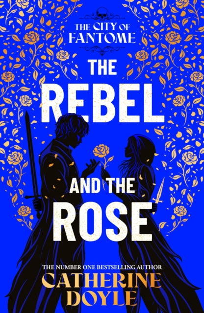 The Rebel and the Rose : THE NEW YORK TIMES BESTSELLING ROMANTASY SERIES Volume 2 - 9781398528642