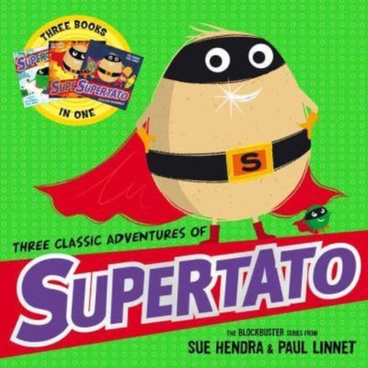 Three Classic Adventures of Supertato : Featuring: Veggies Assemble; Run, Veggies, Run!; Evil Pea Rules - 9781398529557