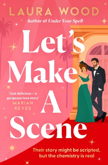 Let's Make a Scene : The irresistible filmset second chance romance from the author of UNDER YOUR SPELL - 9781398529793