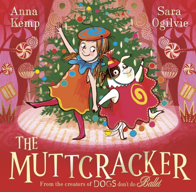 The Muttcracker : a Christmas cracker from the creators of Dogs Don't Do Ballet - 9781398530256