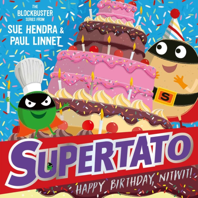 Supertato: Happy Birthday, Nitwit : A brand-new adventure in the blockbuster series! Volume 13 - 9781398532120