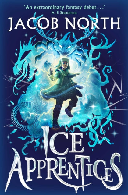 Ice Apprentices : A BREATHTAKING new children's fantasy series Volume 1 - 9781398533936