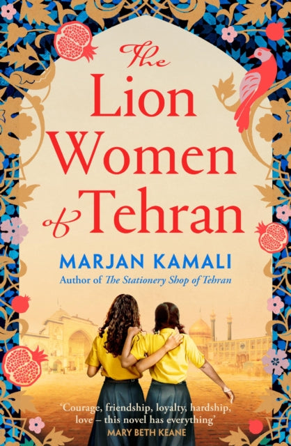 The Lion Women of Tehran : The life-affirming BBC Radio 2 Book Club pick - 9781398534759