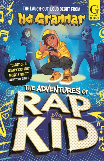 The Adventures of Rap Kid : A hilarious, high-energy new series from the viral rapping social media sensation - 9781398537613