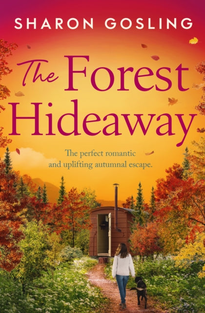 The Forest Hideaway : Enjoy the perfect autumn escape from the Internationally Bestselling author of The Lighthouse Bookshop - 9781398538887