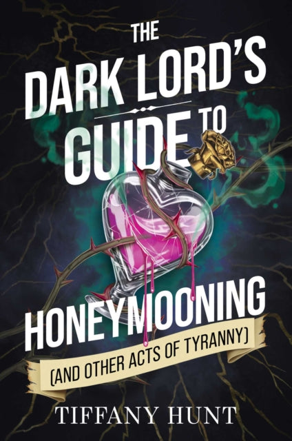 Dark Lord's Guide to Honeymooning (and Other Acts of Tyranny) : Volume 2 - 9781398559059