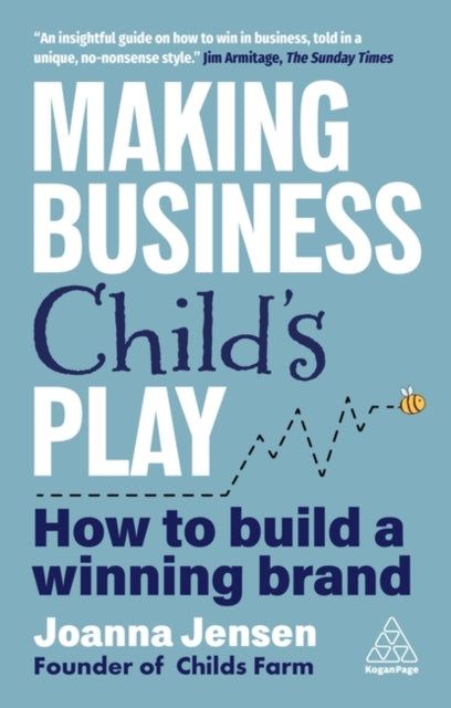 Making Business Child's Play : How to Build a Winning Brand - 9781398624580
