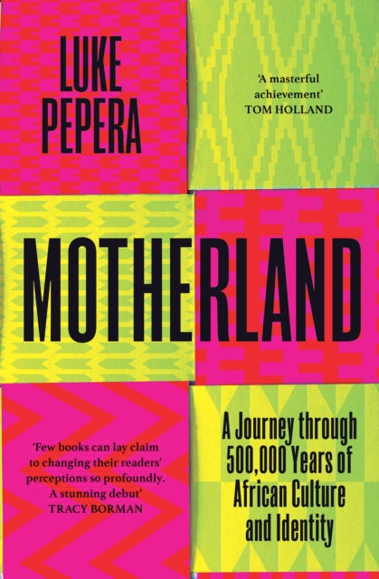 Motherland : A Journey through 500,000 Years of African Culture and Identity - 9781398707368