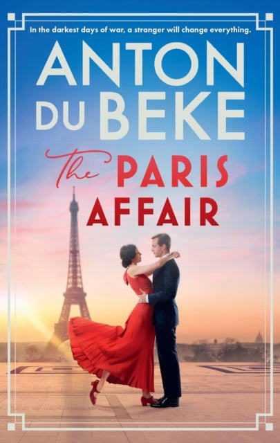 The Paris Affair : Escape with the uplifting, romantic new book from Strictly Come Dancing star Anton Du Beke - 9781398710139