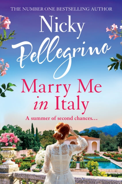 Marry Me in Italy : The gorgeously romantic and swoon-worthy new holiday read from the No. 1 bestselling author - 9781398715042