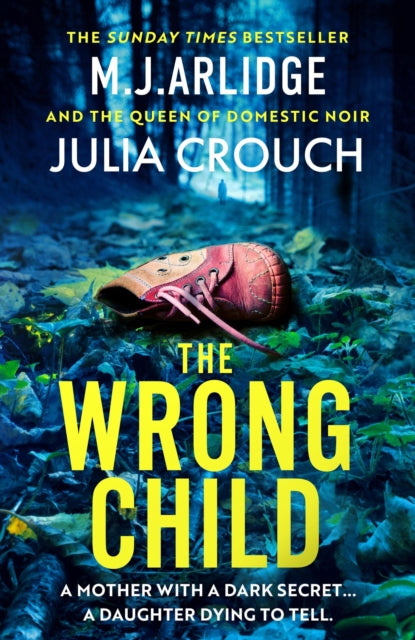 The Wrong Child : The jaw dropping and twisty new thriller about a mother with a shocking secret - 9781398716605