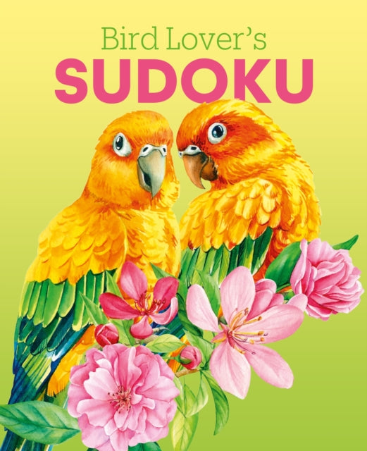 Bird Lover's Sudoku : Over 150 Puzzles - 9781398850040