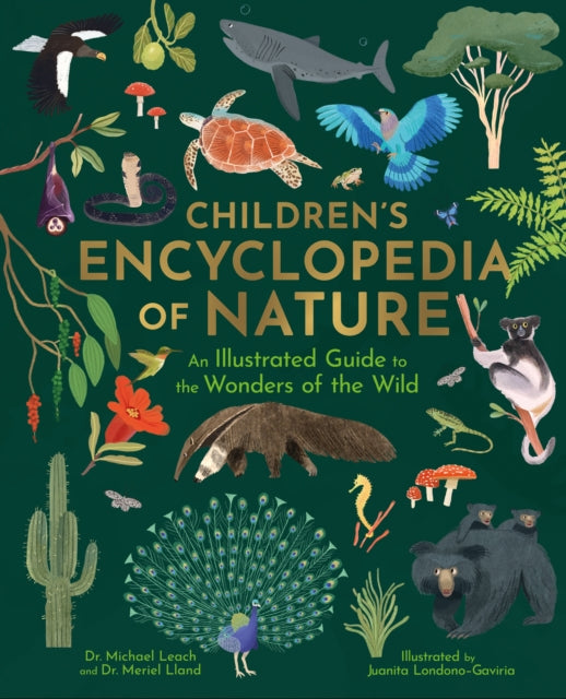 Children's Encyclopedia of Nature : An Illustrated Guide to the Wonders of the Wild - 9781398869660