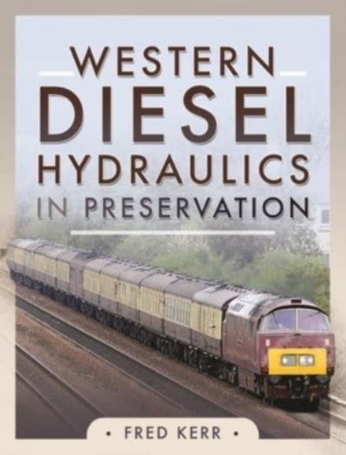 Western Diesel Hydraulics in Preservation - 9781399004930