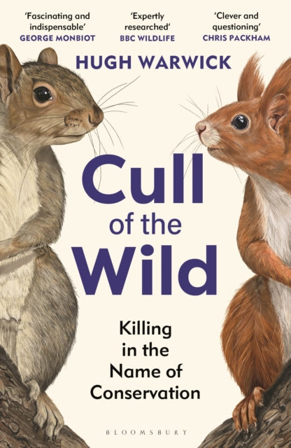 Cull of the Wild : Killing in the Name of Conservation – WINNER OF THE ZSL CLARIVATE AWARD FOR COMMUNICATING ZOOLOGY - 9781399403702