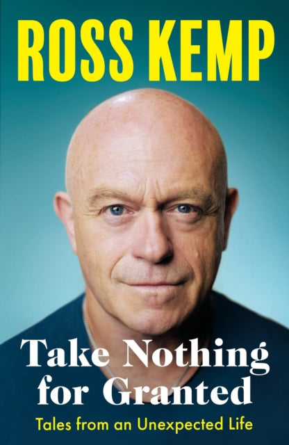 Take Nothing For Granted : Tales from an Unexpected Life - 9781399609739