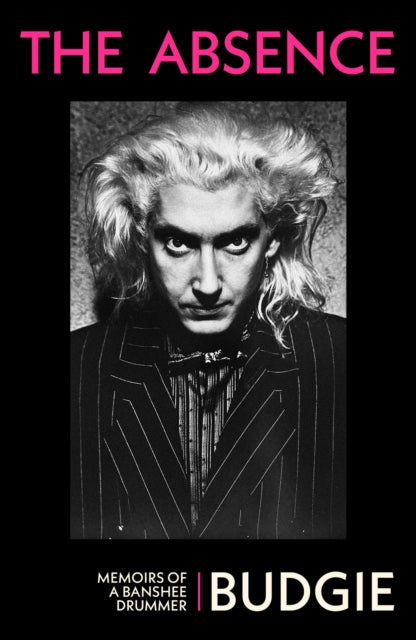 The Absence : Memoirs of a Banshee Drummer - 9781399621564