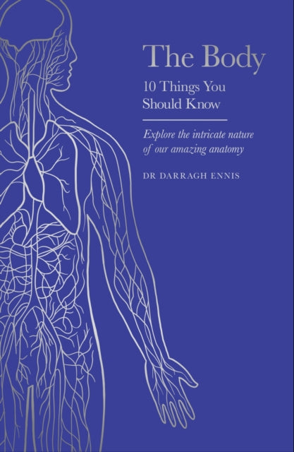 The Body : 10 Things You Should Know - 9781399626279