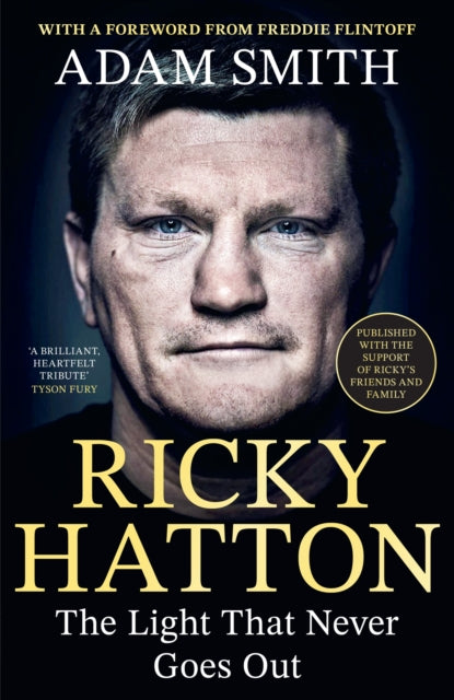 Ricky Hatton : The Light That Never Goes Out: Published with the support of Ricky's friends and family - 9781399644457