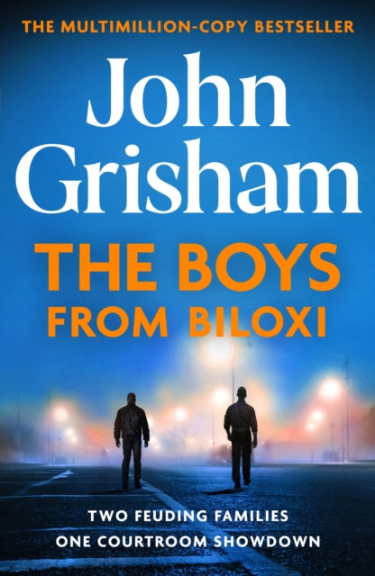 The Boys from Biloxi : Sunday Times No 1 bestseller John Grisham returns in his most gripping thriller yet - 9781399702775