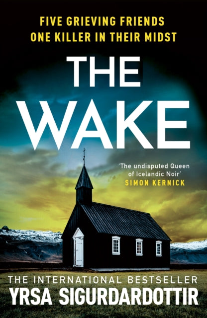 The Wake : Five friends. One devastating reunion. The new thriller from the legendary Icelandic bestseller - 9781399722926