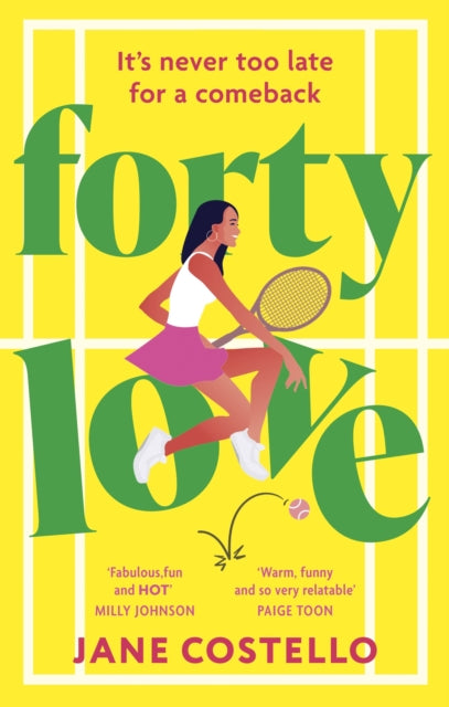 Forty Love : the BRAND NEW hilarious, uplifting and relatable mid-life rom-com, perfect for fans of Alexandra Potter and Milly Johnson - 9781399739504