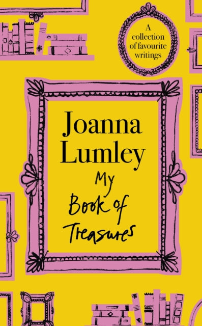 My Book of Treasures : The perfect Christmas gift by national treasure Dame Joanna Lumley - 9781399741613