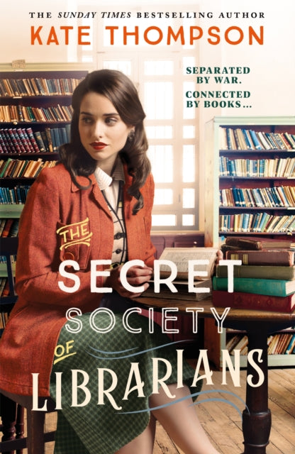 The Secret Society of Librarians : Inspired by a true story, a completely gripping and unforgettable WW2 historical novel - 9781399746410