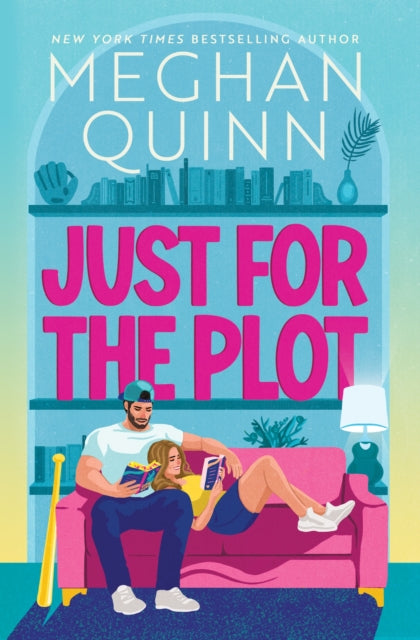 Just for the Plot : The next spicy and hilarious romcom in your new favourite sports romance series by bestselling author Meghan Quinn - 9781399759243