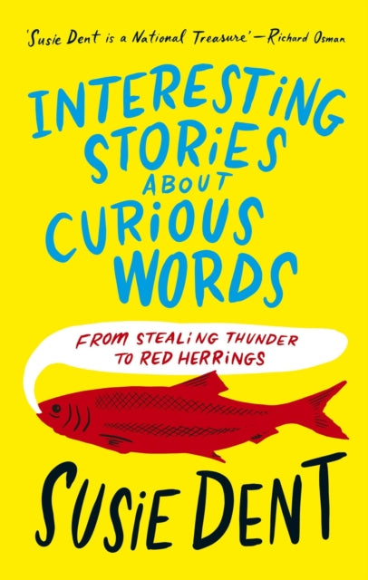 Interesting Stories about Curious Words : From Stealing Thunder to Red Herrings - 9781399811675