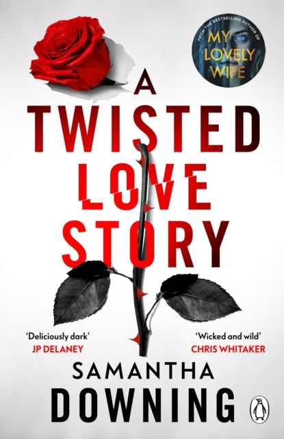 A Twisted Love Story : The deliciously dark and gripping new thriller from the bestselling author of My Lovely Wife - 9781405945653