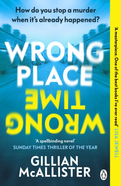 Wrong Place Wrong Time : How do you stop a murder when it’s already happened? - 9781405949842