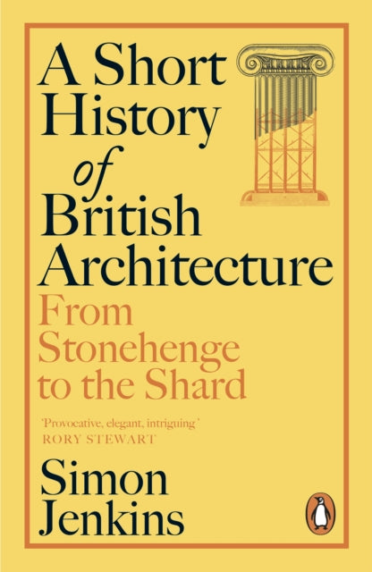 A Short History of British Architecture : From Stonehenge to the Shard - 9781405961486