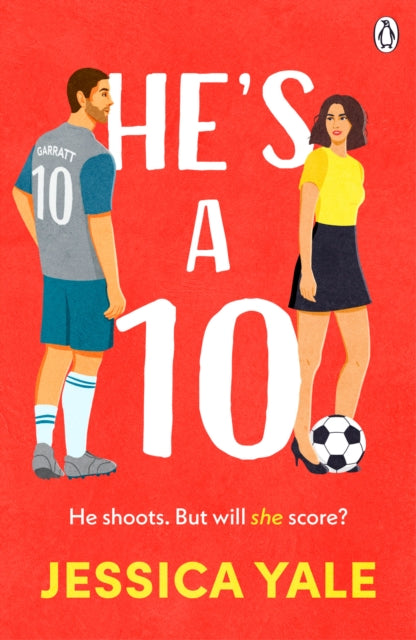 He's A 10 : The hot new football romance for fans of Sarah Adams and Amy Lea! - 9781405962537