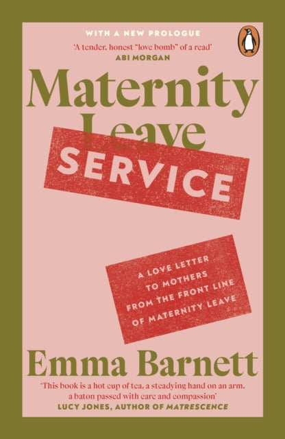 Maternity Service : A Love Letter to Mothers from the Front Line of Maternity Leave - 9781405966610