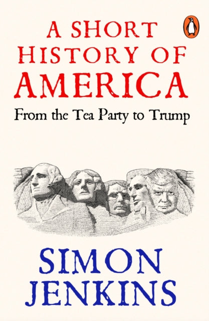 A Short History of America : From Tea Party to Trump - 9781405976688