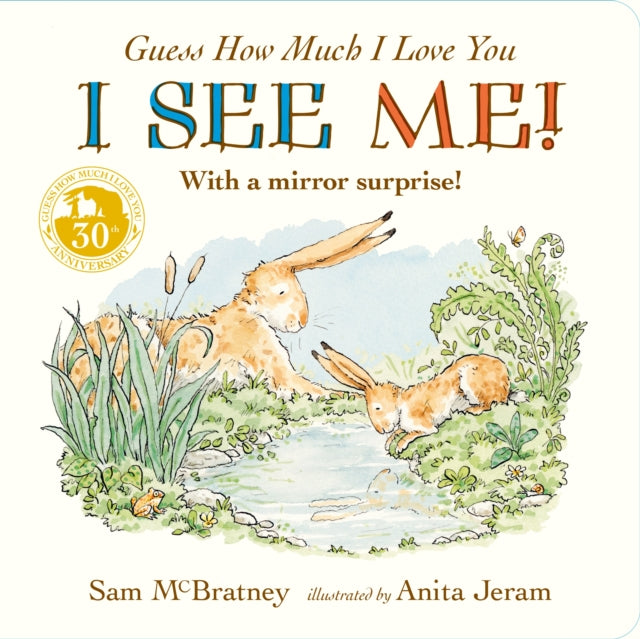 Guess How Much I Love You: I See Me! : Perfect Christmas gift from the creators of the bestselling classic – interactive mirror board book celebrating love, nature and self-discovery – for babies, tod - 9781406383393