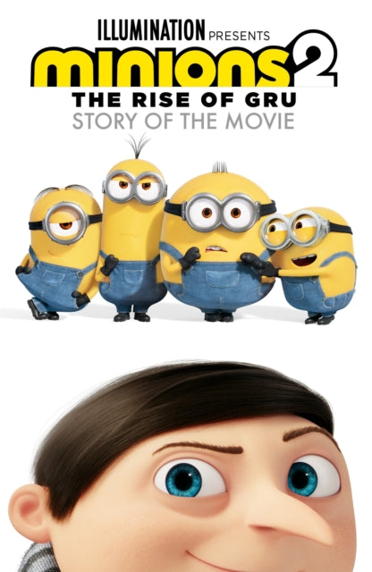 Minions 2: The Rise of Gru Official Story of the Movie - 9781408361016