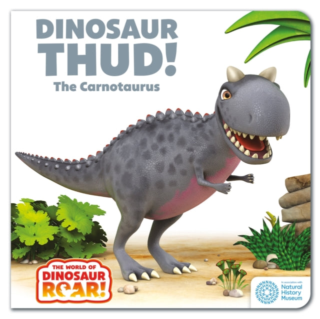 The World of Dinosaur Roar!: Dinosaur Thud! The Carnotaurus - 9781408371756