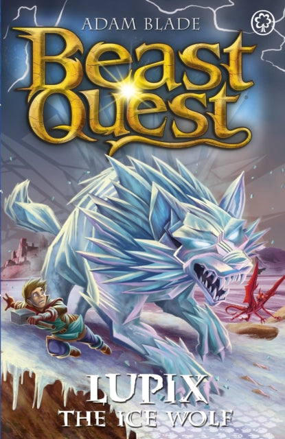 Beast Quest: Lupix the Ice Wolf : Series 31 Book 1 - 9781408371824