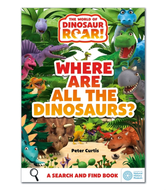 The World of Dinosaur Roar!: Where Are All The Dinosaurs? : A Search and Find Book - 9781408371923