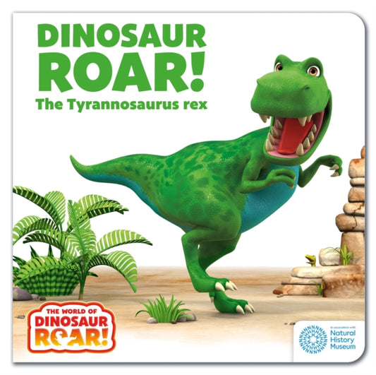 The World of Dinosaur Roar!: Dinosaur Roar! The Tyrannosaurus Rex - 9781408372548