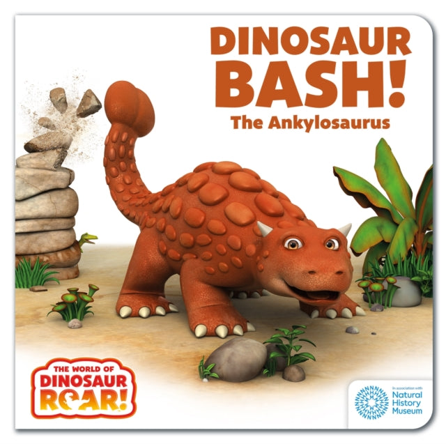 The World of Dinosaur Roar!: Dinosaur Bash! The Ankylosaurus - 9781408372579